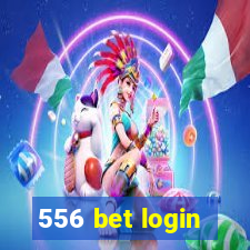 556 bet login